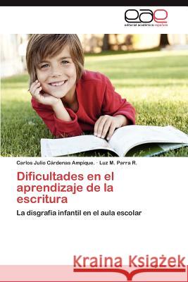 Dificultades En El Aprendizaje de La Escritura Carlos Julio C Luz M. Parr 9783848456031 Editorial Acad Mica Espa Ola