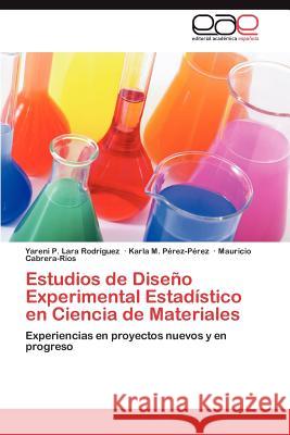 Estudios de Diseno Experimental Estadistico En Ciencia de Materiales Yareni P. Lar Karla M. P Mauricio Cabrera- 9783848456475 Editorial Acad Mica Espa Ola