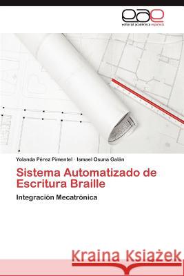Sistema Automatizado de Escritura Braille Yolanda P Ismael Osun 9783848461332 Editorial Acad Mica Espa Ola