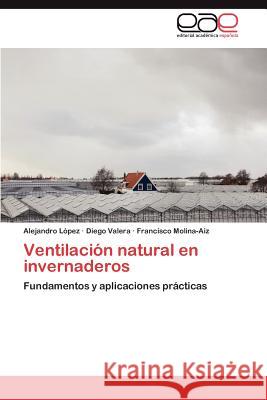 Ventilacion Natural En Invernaderos Alejandro L Diego Valera Francisco Molina-Aiz 9783848465118 Editorial Acad Mica Espa Ola