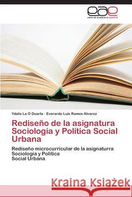 Rediseno de La Asignatura Sociologia y Politica Social Urbana La O. Duarte Ydalis 9783848469048 Editorial Academica Espanola