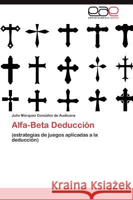Alfa-Beta Deduccion Julio M 9783848472116 Editorial Acad Mica Espa Ola