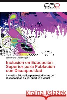 Inclusion En Educacion Superior Para Poblacion Con Discapacidad Sonia Elena L 9783848472741 Editorial Acad Mica Espa Ola