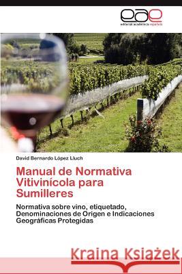 Manual de Normativa Vitivinicola Para Sumilleres David Bernardo L 9783848476541 Editorial Acad Mica Espa Ola