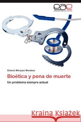 Bioetica y Pena de Muerte Octavio M 9783848477906 Editorial Acad Mica Espa Ola