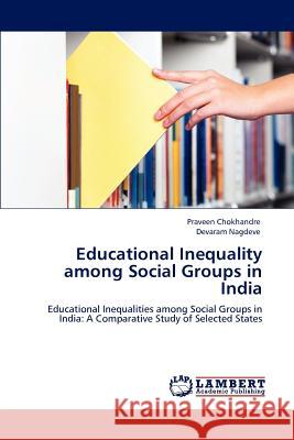 Educational Inequality among Social Groups in India Chokhandre, Praveen 9783848494941 LAP Lambert Academic Publishing