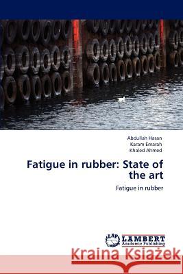 Fatigue in rubber: State of the art Hasan, Abdullah 9783848496181