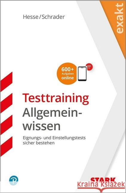 Testtraining Allgemeinwissen : Eignungs- und Einstellungstests sicher bestehen. Mit E-Book. 600+ Aufgaben online Hesse, Jürgen; Schrader, Hans-Christian 9783849038724