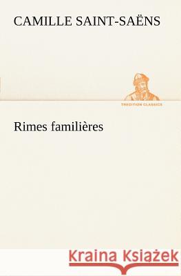 Rimes familières Camille Saint-Saens 9783849126445