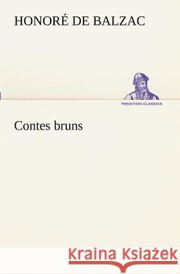 Contes bruns Honoré de Balzac 9783849129811