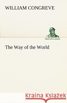 The Way of the World William Congreve 9783849168094