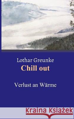 Chill Out Greunke, Lothar 9783849580162