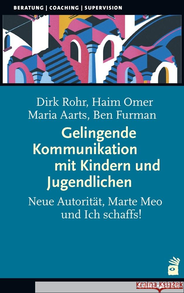 Gelingende Kommunikation mit Kindern und Jugendlichen Rohr, Dirk, Omer, Haim, Aarts, Maria 9783849703561