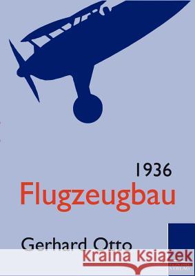 Flugzeugbau 1936 Otto, Gerhard   9783861953883 Salzwasser-Verlag im Europäischen Hochschulve