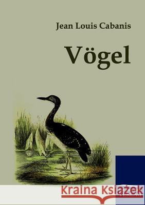 Vögel Cabanis, Jean Louis 9783861956433 Salzwasser-Verlag