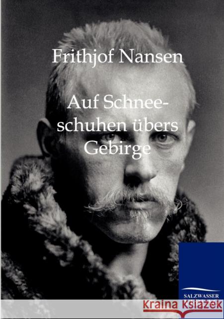 Auf Schneeschuhen übers Gebirge Nansen, Fridtjof 9783861958253