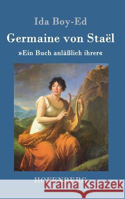 Germaine von Staël: Ein Buch anläßlich ihrer Ida Boy-Ed 9783861992974 Hofenberg