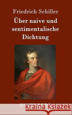 Über naive und sentimentalische Dichtung Friedrich Schiller 9783861995876