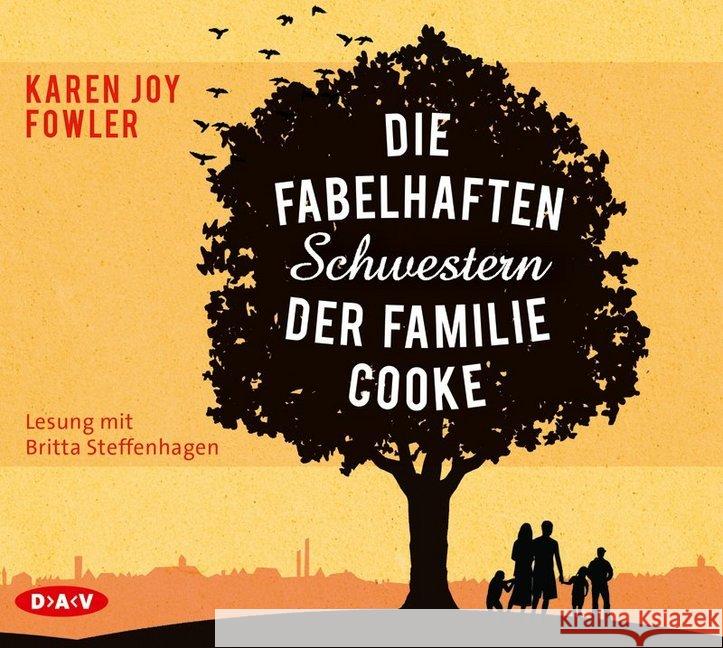 Die fabelhaften Schwestern der Familie Cooke, 6 Audio-CDs : Gekürzte Lesung. Deutschland Fowler, Karen Joy 9783862315314