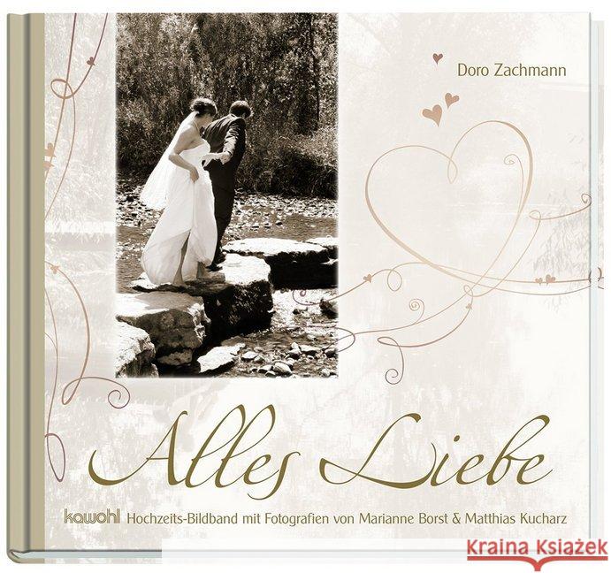 Alles Liebe : Hochzeits-Bildband Zachmann, Doro 9783863381653