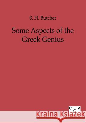 Some aspects of the Greek Genius Butcher, S. H. 9783863825577 Europäischer Geschichtsverlag