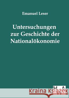 Untersuchungen zur Geschichte der Nationalökonomie Leser, Emanuel 9783863830250