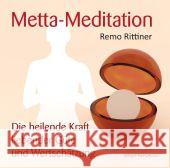 Metta-Meditation, 1 Audio-CD : Die heilende Kraft liebender Güte und Wertschätzung Rittiner, Remo 9783864100871