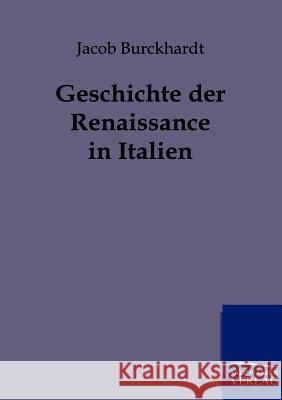 Geschichte der Renaissance in Italien Jacob Burckhardt 9783864442315 Salzwasser-Verlag Gmbh