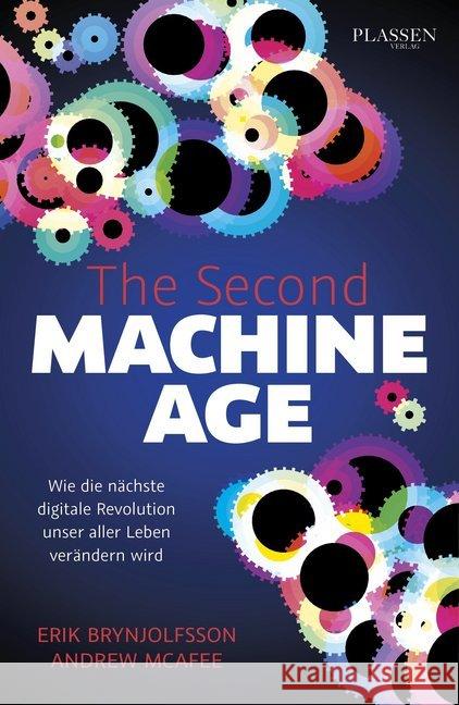 The Second Machine Age : Wie die nächste digitale Revolution unser aller Leben verändern wird Brynjolfsson, Erik; Mcafee, Andrew 9783864702112 Plassen