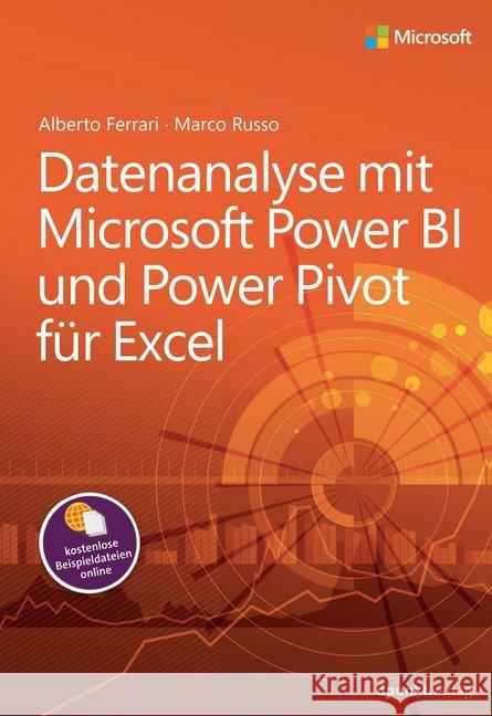 Datenanalyse mit Microsoft Power BI und Power Pivot für Excel : Kostenlose Beispieldateien online Ferrari, Alberto; Russo, Marco 9783864905100