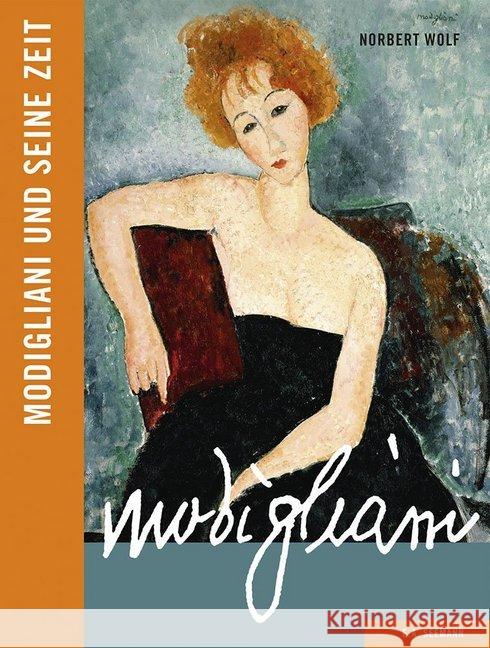 Modigliani und seine Zeit Wolf, Norbert 9783865023308