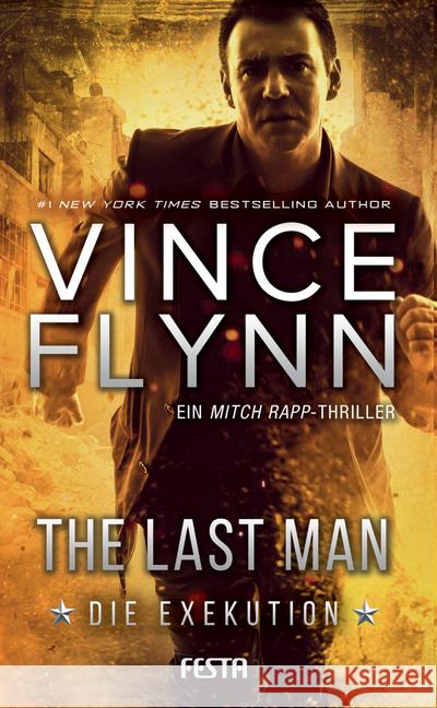 The Last Man - Die Exekution : Ein Mitch Rapp-Thriller Flynn, Vince 9783865525604 Festa