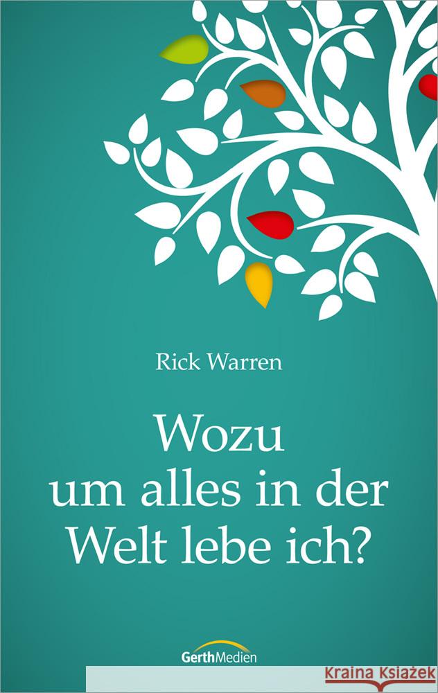 Wozu um alles in der Welt lebe ich? Warren, Rick 9783865919830