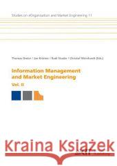 Information Management and Market Engineering. Vol. II Jan Krämer, Thomas Dreier, Rudi Studer 9783866445895 Karlsruher Institut Fur Technologie