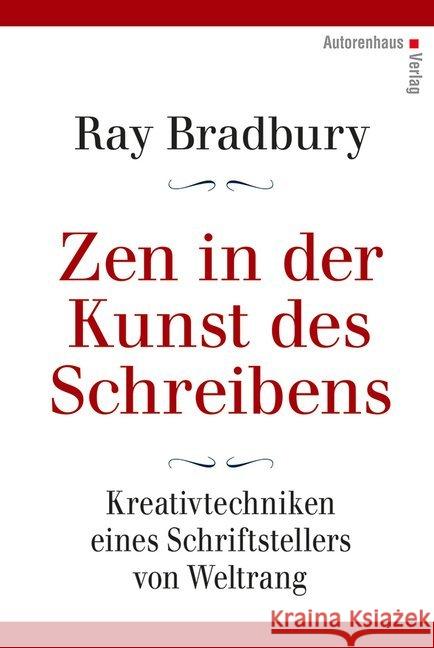 Zen in der Kunst des Schreibens : Kreativtechniken eines Schriftstellers von Weltrang Bradbury, Ray 9783866711358