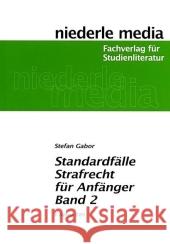 Standardfälle Strafrecht für Anfänger. Bd.2 : Allgemeiner Teil Gabor, Stefan   9783867240413 Niederle Media