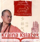 Shaolin Qi Gong, 1 Audio-CD : Energie in Bewegung Sayama; Xinggui, Shi 9783867280242 KOHA