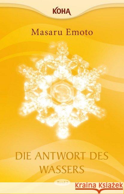 Die Antwort des Wassers. Bd.2 Emoto, Masaru 9783867281874