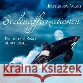 Seelenaffirmationen, Audio-CD : Die heilende Kraft deiner Engel Fallois, Isabelle von 9783867281959 KOHA