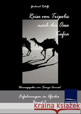 Reise von Tripolis nach der Oase Kufra Rohlfs, Gerhard 9783867415279 Europäischer Hochschulverlag