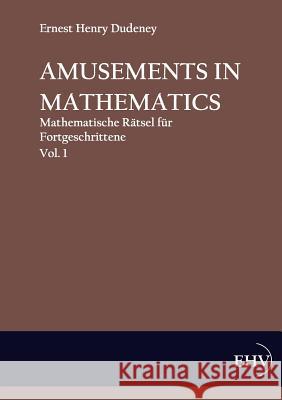 Amusements in Mathematics Dudeney, Henry E. 9783867416672