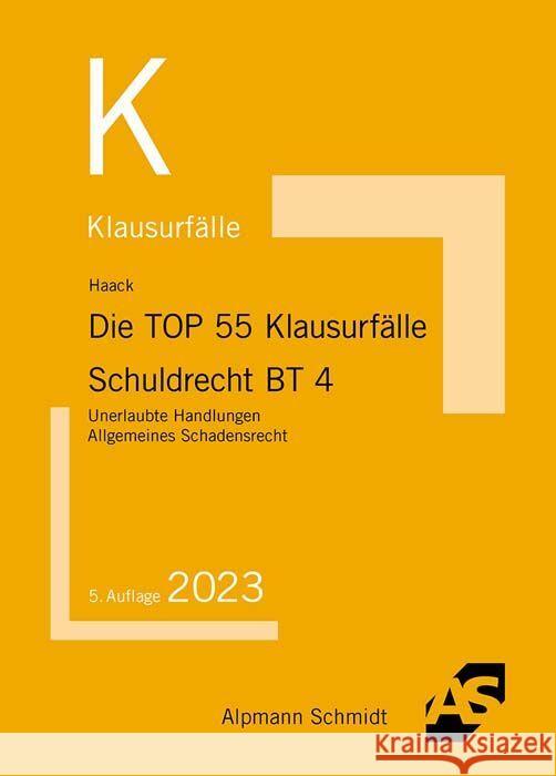 Die TOP 55 Klausurfälle Schuldrecht BT 4 Haack, Claudia 9783867528870 Alpmann und Schmidt