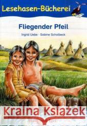 Fliegender Pfeil, Schulausgabe : Ab 1. Klasse Uebe, Ingrid Scholbeck, Sabine  9783867600378