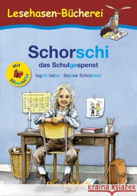 Schorschi, das Schulgespenst / Silbenhilfe : Schulausgabe Uebe, Ingrid 9783867602471 Hase und Igel