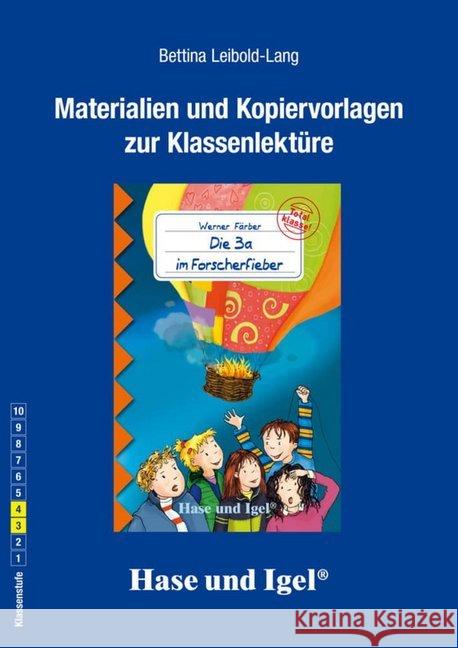 Materialien und Kopiervorlagen zur Klassenlektüre 'Die 3a im Forscherfieber' : Klassenstufe 3 bis 4 Leibold-Lang, Bettina; Färber, Werner 9783867604734 Hase und Igel