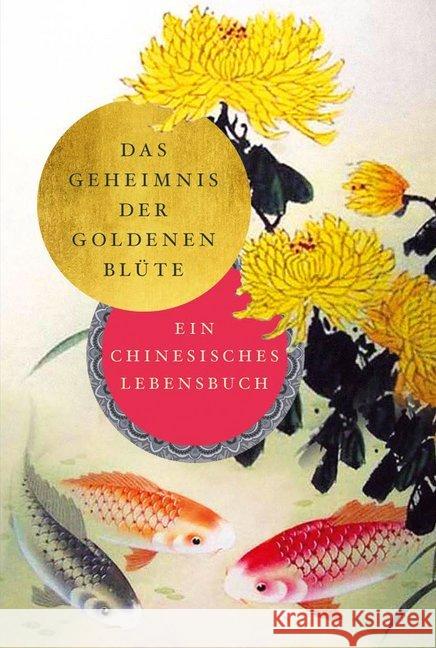 Das Geheimnis der Goldenen Blüte : Ein chinesisches Lebensbuch Wilhelm, Richard 9783868205114