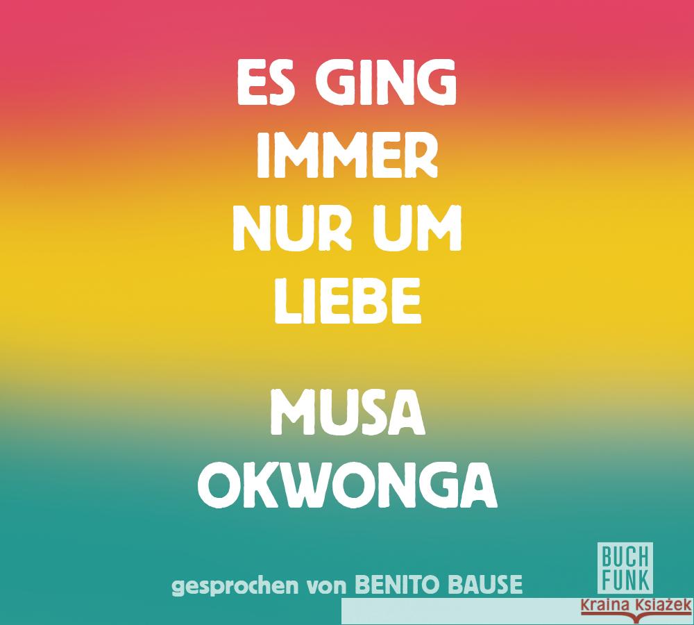 Es ging immer nur um Liebe Okwonga, Musa 9783868476224