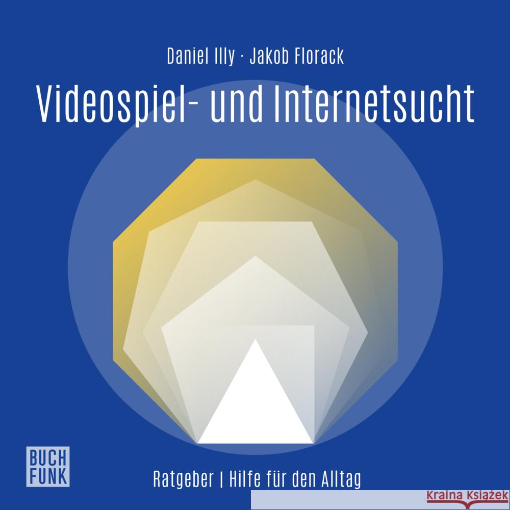 Ratgeber Videospiel- und Internetabhängigkeit, Audio-CD Illy, Daniel, Florack, Jakob 9783868479942