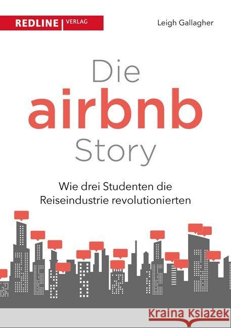 Die Airbnb-Story : Wie drei Studenten die Reiseindustrie revolutionierten Gallagher, Leigh 9783868816587 Redline Verlag