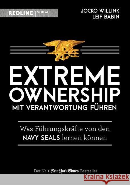 Extreme Ownership - mit Verantwortung führen : Was Führungskräfte von den Navy Seals lernen können Willink, Jocko; Babin, Leif 9783868817270 Redline Verlag